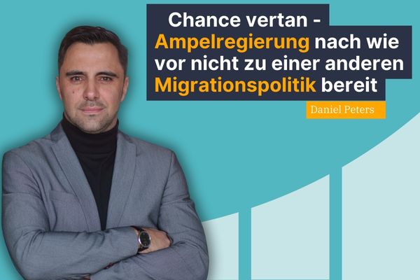 Daniel Peters: Chance vertan – Ampelregierung nach wie vor nicht zu einer anderen Migrationspolitik bereit